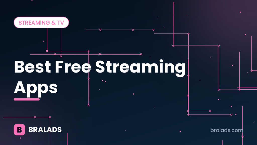 Best free streaming apps – Bralads cover