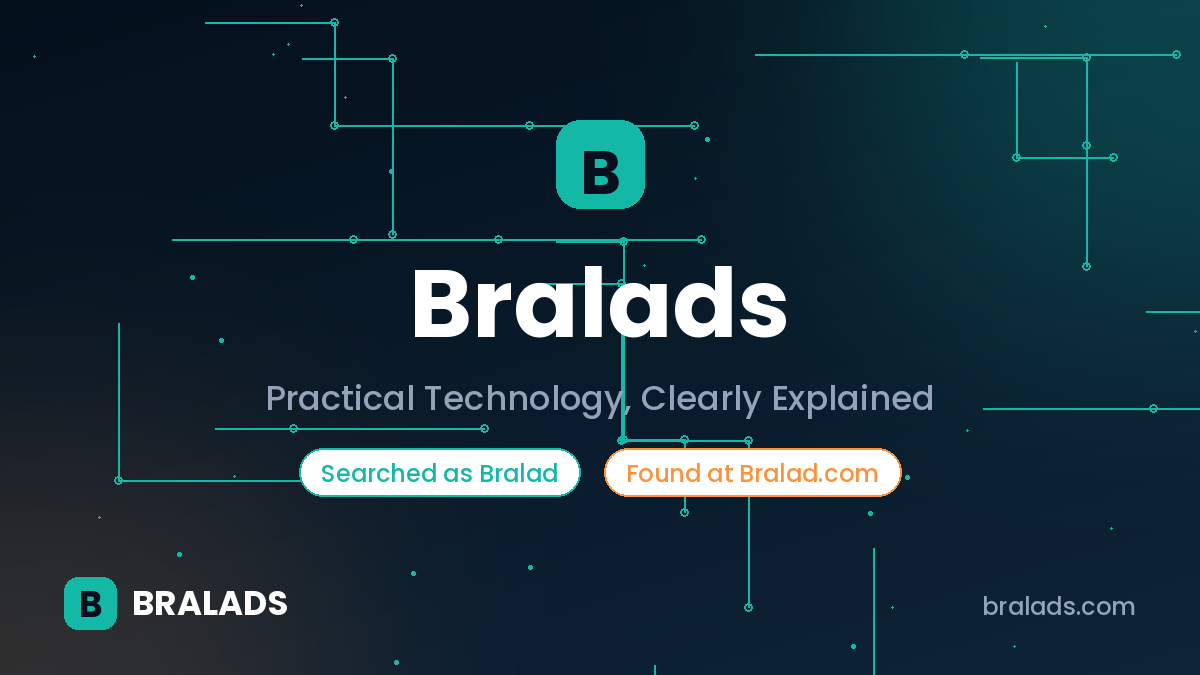 Bralads - practical technology blog, searched as Bralad, found at Bralad.com