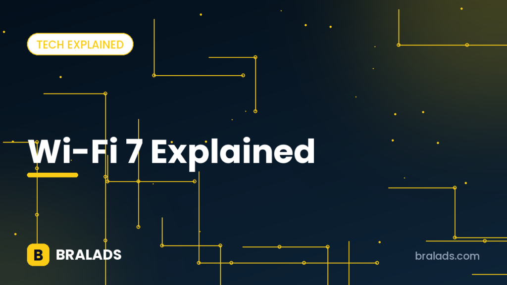 Wi-Fi 7 explained – Bralads cover