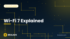 Wi-Fi 7 explained – Bralads cover